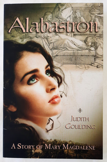 Alabastron: A Story of Mary Magdalene by Judith Goulding (New, 2009, Pbk, 340 pages, Bridge-Logos)