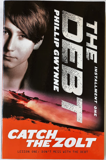 Catch the Zolt #1 by Phillip Gwynne (The Debt, Like New, 2013, Pbk, 275 Pgs)