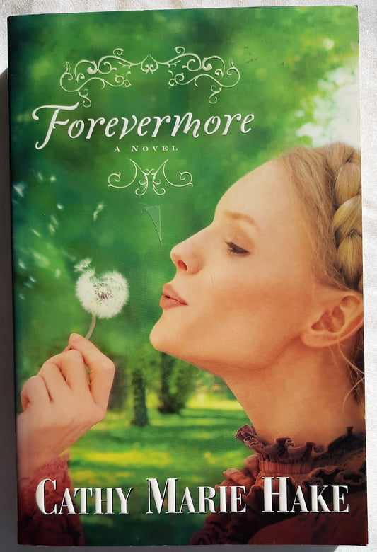 Forevermore #2 by Cathy Marie Hake (Only in Gooding, New, 2008, Pbk, 350 pages, Bethany House)