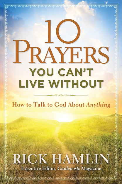 10 Prayers You Can't Live Without by Rick Hamlin (Good, 2013, HC, 240 pages, Guideposts)
