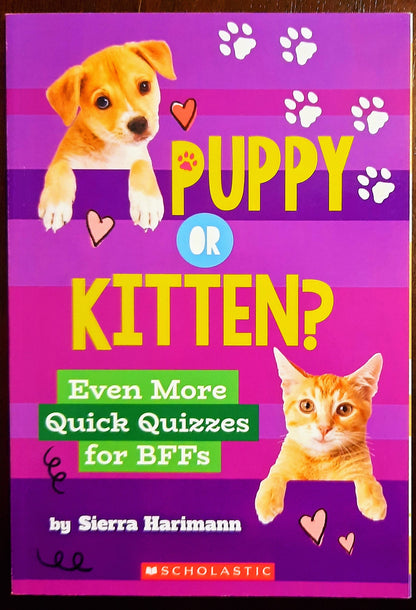 Puppy or Kitten? Even More Quick Quizzes for BFFs by Sierra Harimann (New, 2010, Pbk, 70 pgs)