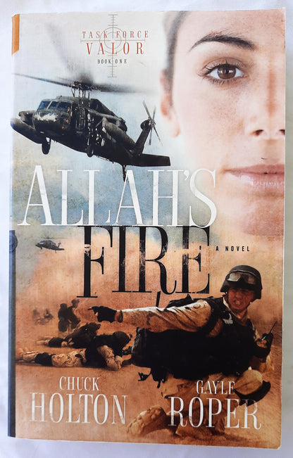 Allah's Fire #1 by Chuck Holton, Gayle Roper (Task Force Valor, Good, 2006, Pbk)