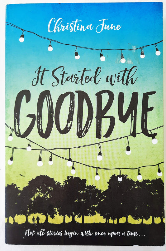 It Started With Goodbye by Christina June (New, Pbk, 2017)