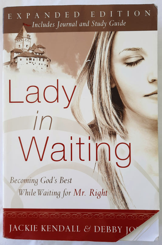 Lady in Waiting: Becoming God's Best Whiile Waiting for Mr. Right by Jackie Kendall; Debby Jones (Expanded Ed., Good, Pbk, 2005)