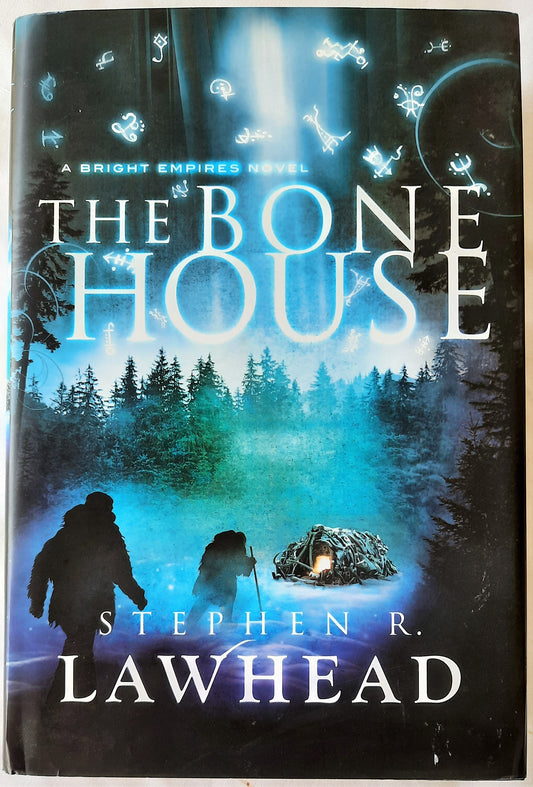 The Bone House # 2 by Stephen R. Lawhead (Bright Empires, New, 2011, HC, 385 pg)