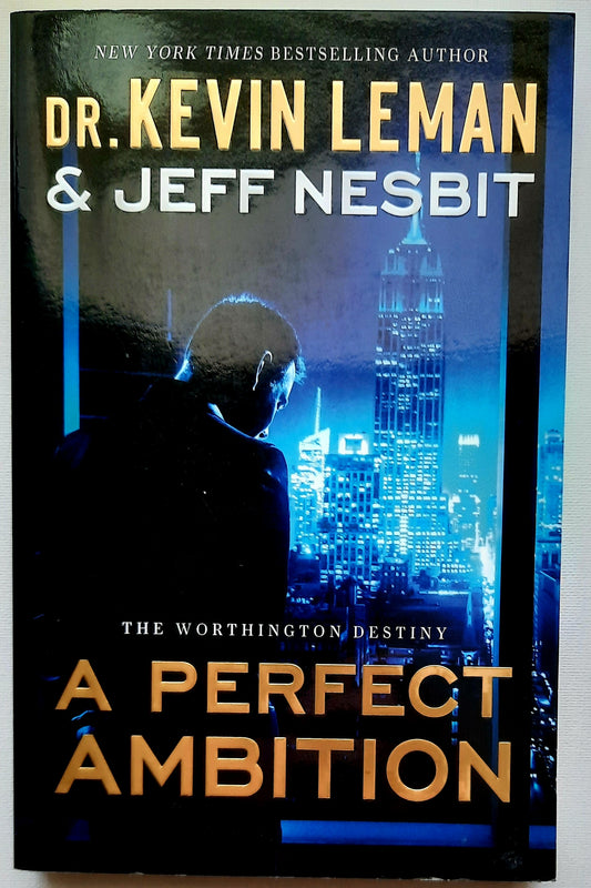 A Perfect Ambition #1 Kevin Leman; Jeff Nesbit (Worthington Destiny, New, 2015, Pbk, 336 pgs)