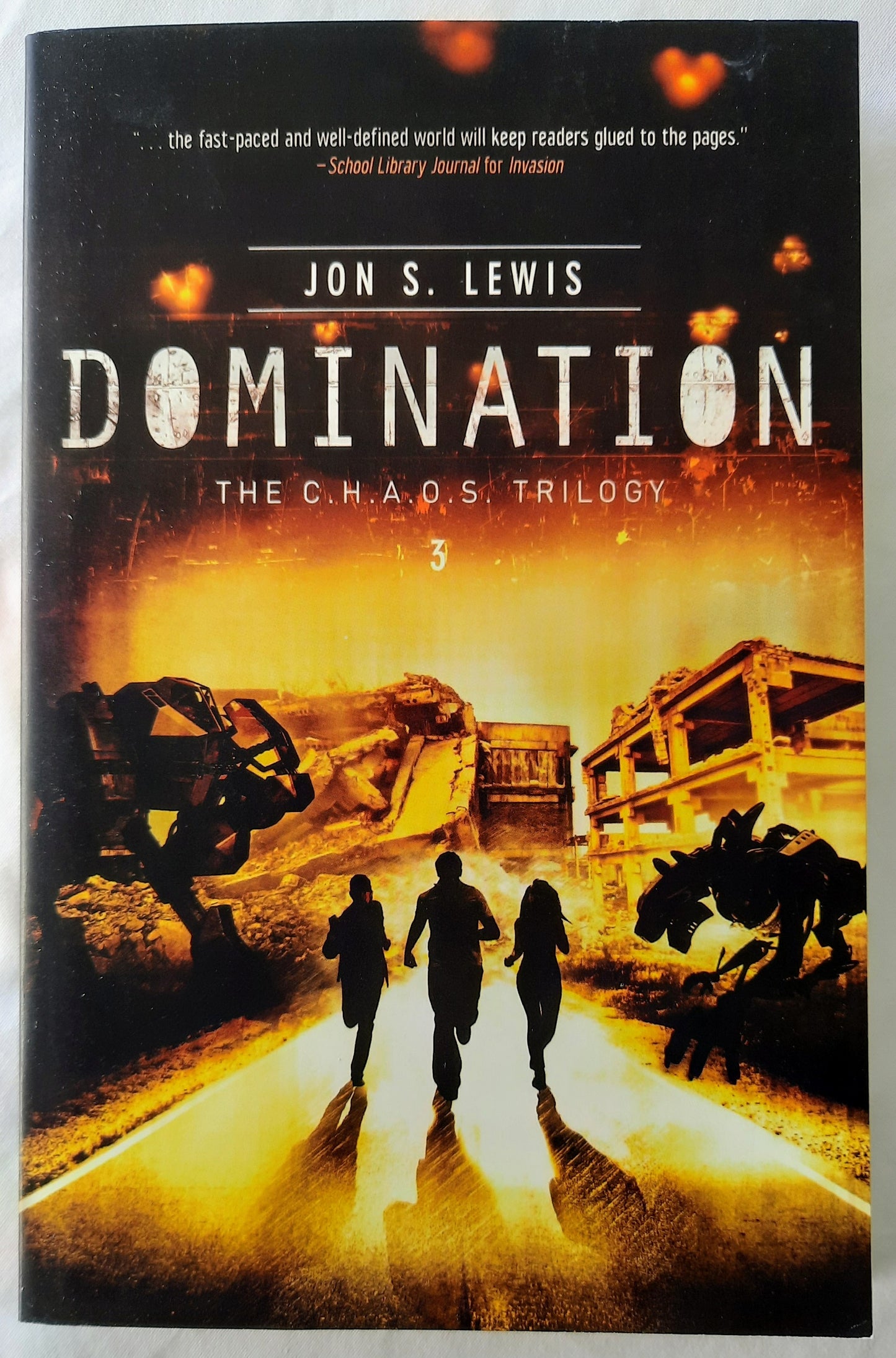 Domination #3 by Jon S. Lewis (The C.H.A.O.S. Trilogy, New, Pbk, 2013, 277 pgs)