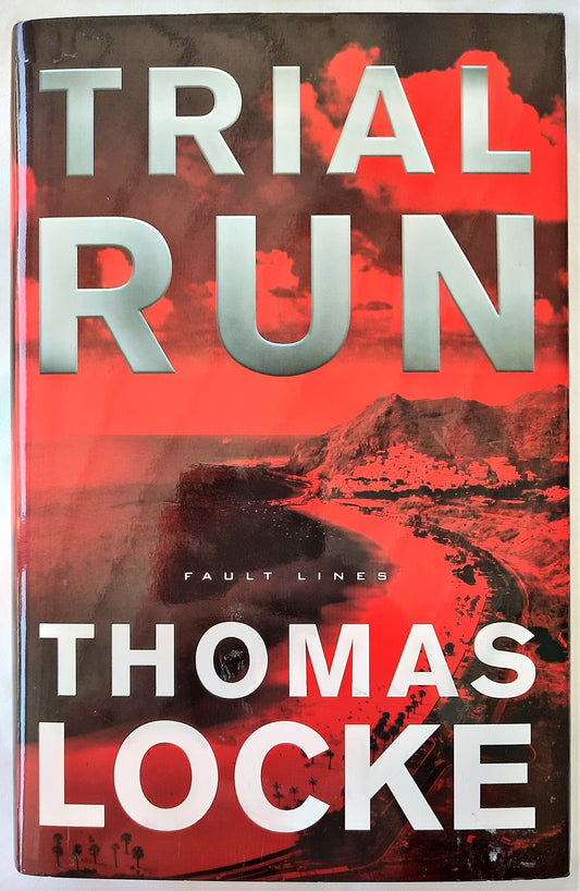 Trial Run #1 by Thomas Locke (Davis Bunn) [Fault Lines, 2015, New, HC, 374 pgs)