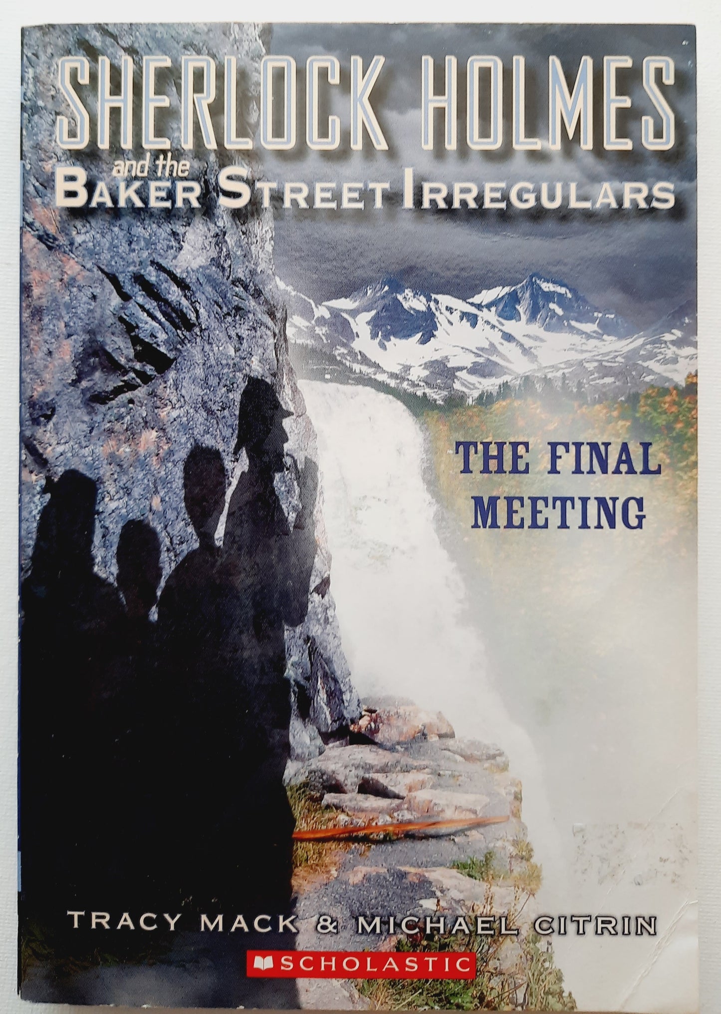 Sherlock Holmes and the Baker Street Irregulars: The Final Meeting by Tracy Mack