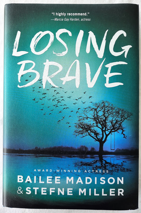 Losing Brave by Bailee Madison; Stefne Miller (HC, 2018, New, 348 pgs, Blink)