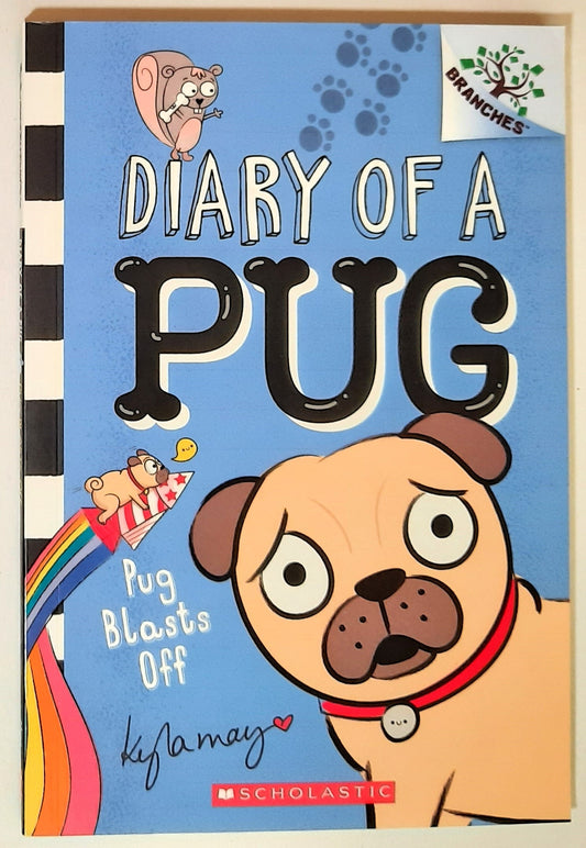 Diary of a Pug #1: Pug Blasts Off by Kyla May (New, 2019, Pbk, 72 pages)