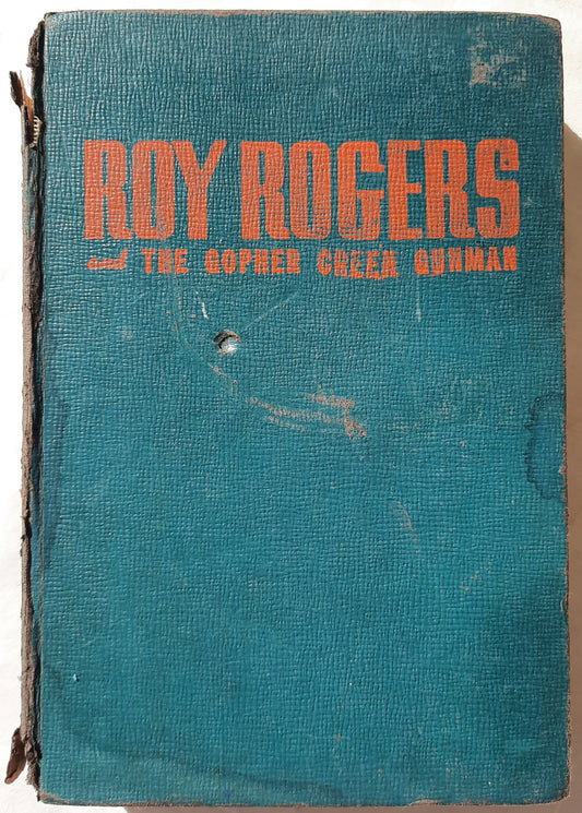 Roy Rogers and the Gopher Creek Gunman by Don Middleton (Acceptable, 1945, HC, 248 pages, Whitman Pub.)