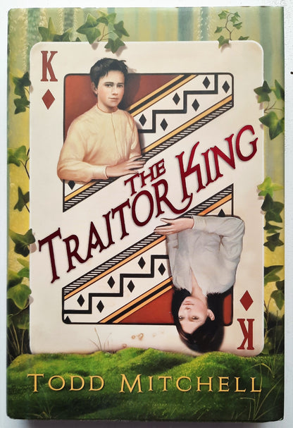 The Traitor King by Todd Mitchell (Like new, HC, 2007, 368 pgs)