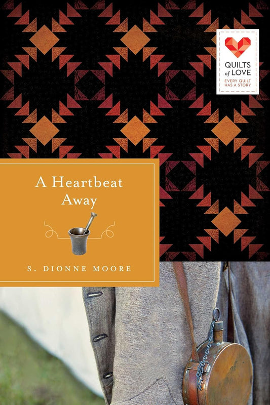 A Heartbeat Away by S. Dionne Moore (Quilts of Love, New, 2013, Pbk, 240 pgs)