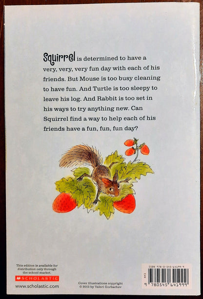 Squirrel's Fun Day by Lisa Moser (New, 2013, Pbk, 44 pages, Scholastic)