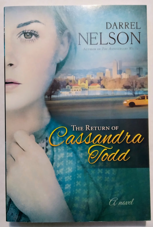 The Return of Cassandra Todd by Darrel Nelson (New, 2013, Pbk, 304 pages, Realms)