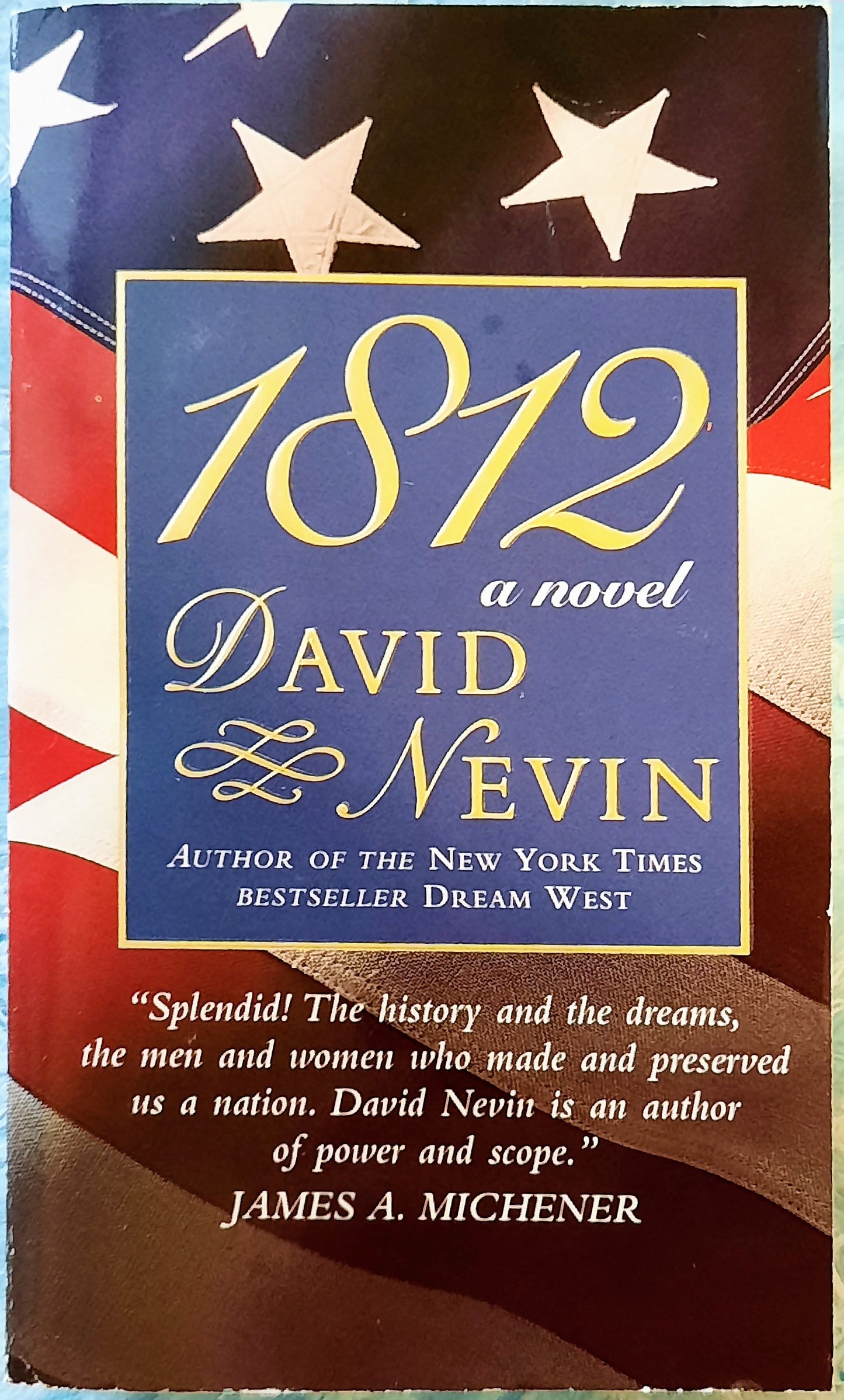 1812: The American Story by David Nevin (Very Good, 1997, Pbk, 576 pages, Tom Doherty Associates)