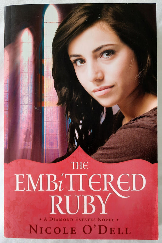 The Embittered Ruby #2 by Nicole O'Dell -Diamond Estates, New, Pbk, 2012, 368 pg