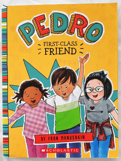 Pedro: First-Class Friend by Fran Manushkin (New, Pbk, 2018, 96 pgs, Scholastic)