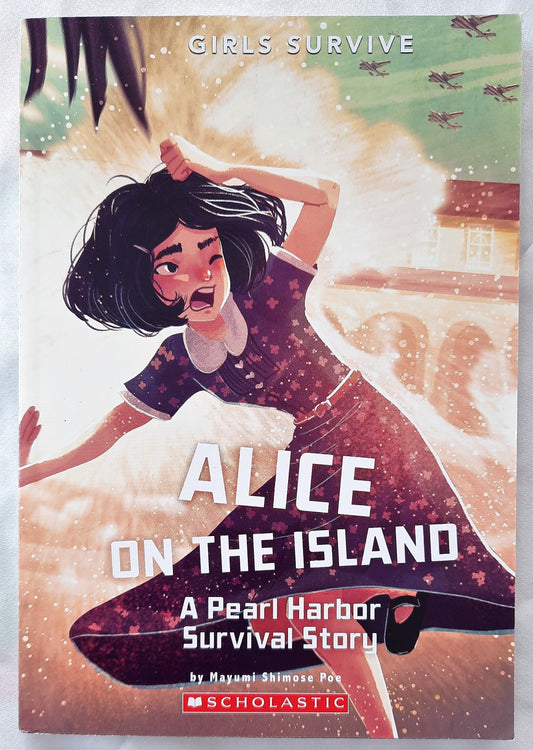 Alice on the Island: A Pearl Harbor Survival Story by Mayumi Shimose Poe (New, 2019, Pbk, 112 pgs)