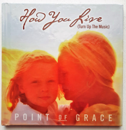 How You Live (Turn Up the Music w/music video) by Point of Grace (New, HC, 2008)