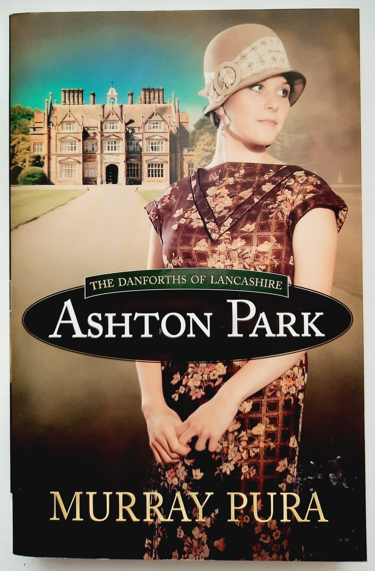 Ashton Park #1 by Murray Pura (The Danforths of Lancashire, New, 2013, Pbk, 373 pages)