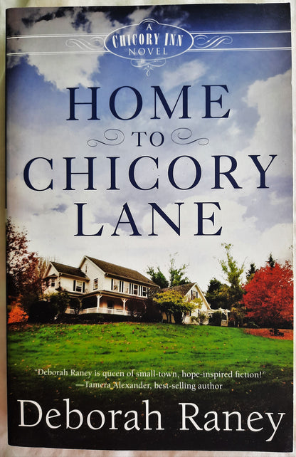 Home to Chicory Lane #1 by Deborah Raney (New, 2014, Pbk, 272 pgs, Abingdon Press)