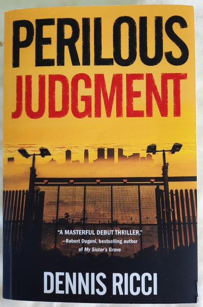 Perilous Judgment #1 by Dennis Ricci (Real Justice, New, 2016, Pbk, 432 pages)