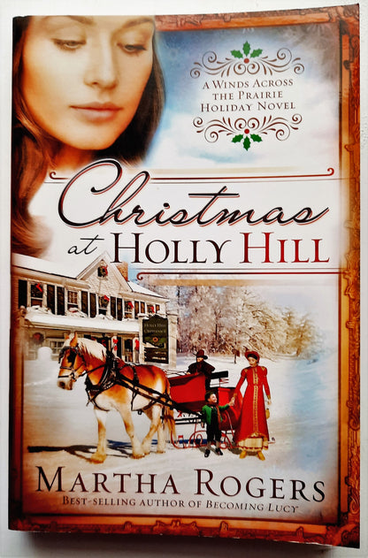 Christmas at Holly Hill Martha Rogers (Winds Across the Prairie, New, 2012, Pbk, 293 pgs)