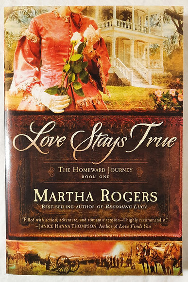 Love Stays True #1 by Martha Rogers (The Homeward Journey, New, 2013, Pbk, 280 pages, Realms)