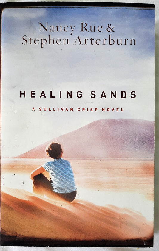 Healing Sands # 3 by Nancy Rue; Stephen Arterburn (Sullivan Crisp, Very good, 2009, Pbk, 424 pages, Thomas Nelson)