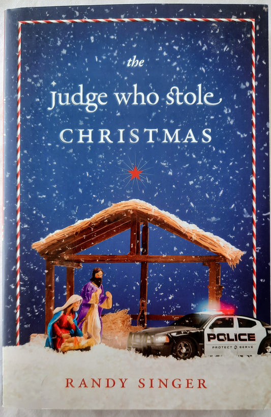 The Judge Who Stole Christmas by Randy Singer (New, 2010, Pbk, 263 pgs, Tyndale)