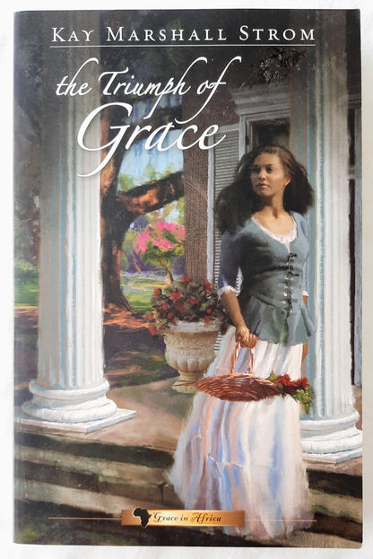 The Triumph of Grace #3 by Kay Marshall Strom (Grace in Africa series, Very good, 2011, Pbk, 320 pages, Abingdon Press)