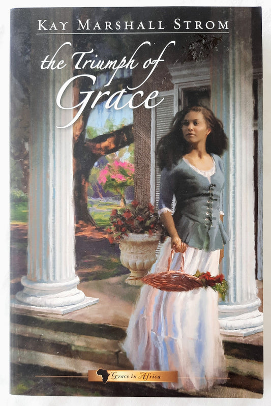 The Triumph of Grace #3 by Kay Marshall Strom (Grace in Africa series, Very good, 2011, Pbk, 320 pages, Abingdon Press)