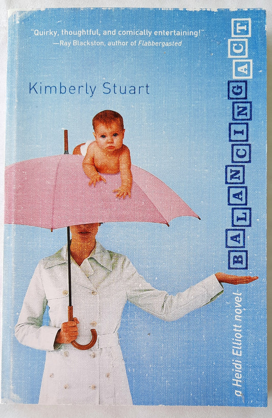 Balancing Act #1 by Kimberly Stuart (Heidi Elliott, New, 2006, Pbk, 256 pgs)