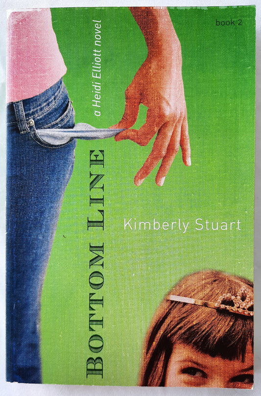 Bottom Line #2 by Kimberly Stuart (Heidi Elliott, New, 2007, Pbk, 272 pgs)