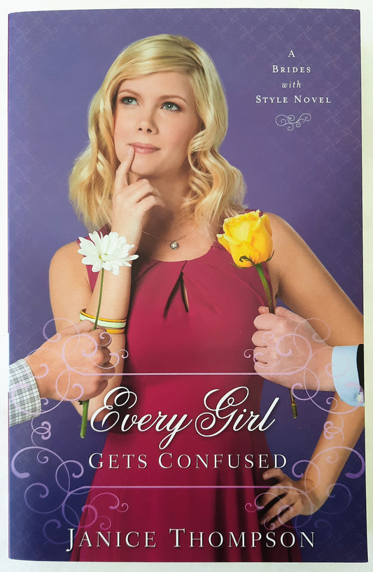 Every Girl Gets Confused #2 by Janice Thompson (Brides with Style, New, 2015, Pbk, 331 pgs)