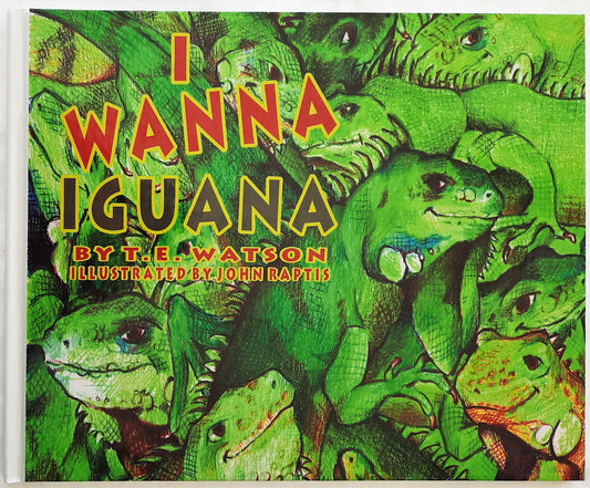 I Wanna Iguana by T.E. Watson (Very good, HC, 2001, Signed by Author) Children's Book