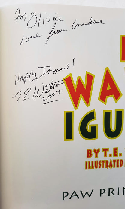 I Wanna Iguana by T.E. Watson (Very good, HC, 2001, Signed by Author) Children's Book