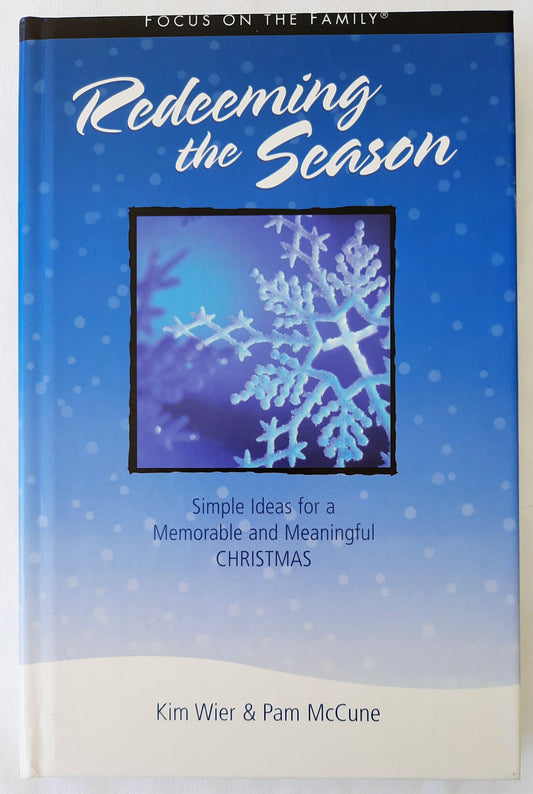 Redeeming the Season by Kim Wier; Pam McCune (NEW, HC, 2002, Tyndale, 130 pgs)