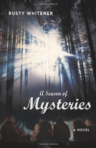 A Season of Mysteries #2 by Rusty Whitener (New, 2013, Pbk, 352 pages, Kregel)