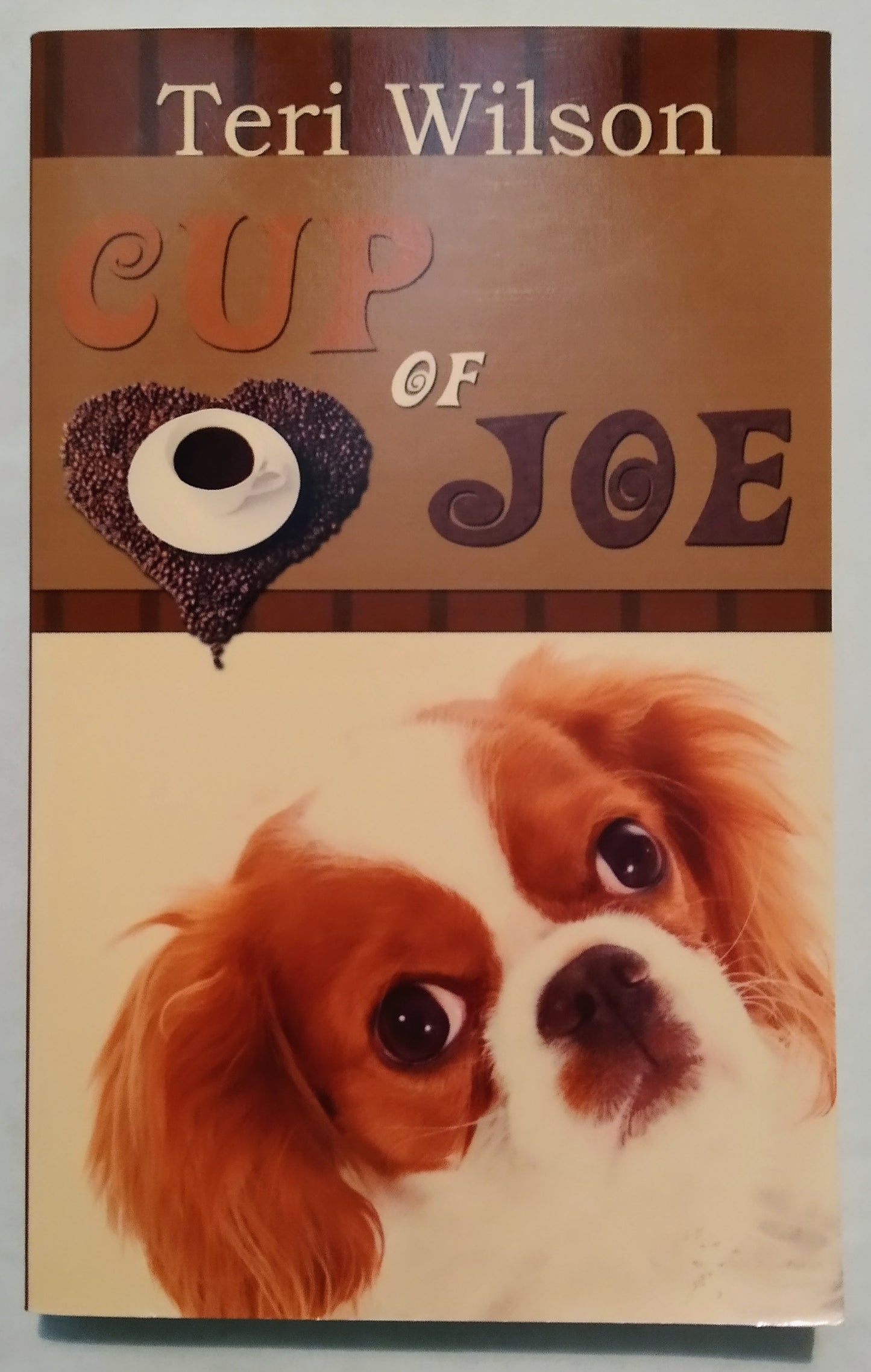 Cup of Joe by Teri Wilson (New w/shelf wear, 2009, Pbk, 260 pages, White Rose Pub.)