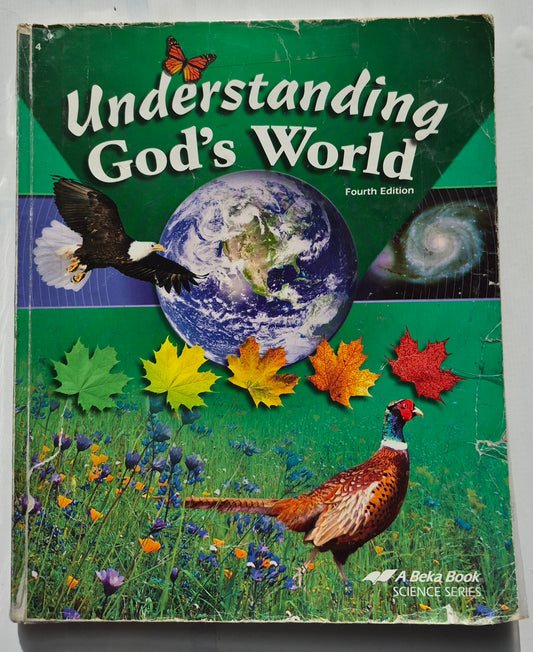 Abeka Understanding God's World Fourth Ed. Grade 4 Textbook (Good, 2008, Pbk, 237 pages, A Beka Book)