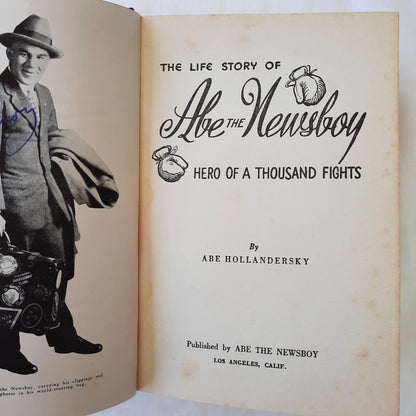 The Life Story of Abe the Newsboy: Hero of a Thousand Fights by Abe Hollandersky (Very Good, 1953, HC, 500 pages, Signed by Author)