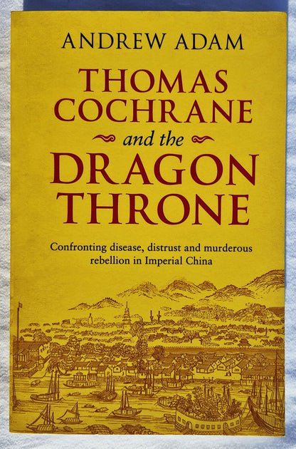 Thomas Cochrane and the Dragon Throne von Andrew Adam (Neu, 2018, Pb., 207 Seiten, SPCK Publishing)