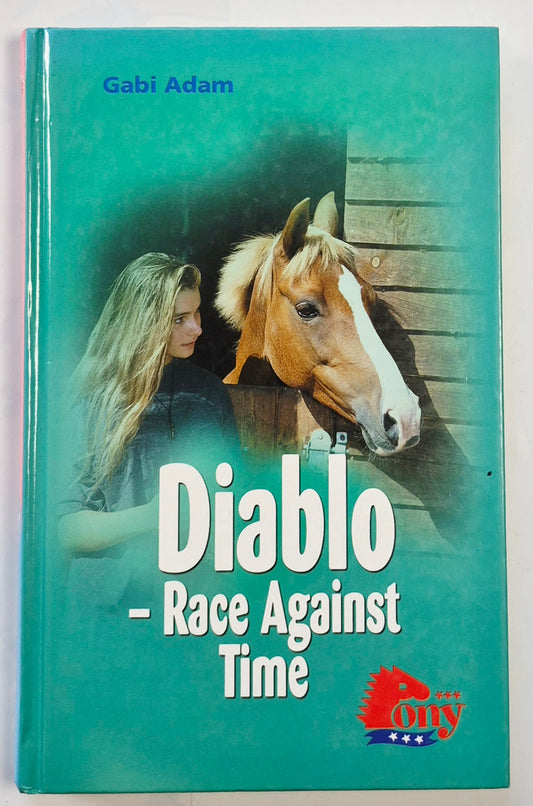 Pony: Diablo - Race Against Time by Gabi Adam (Very good, 2006, HC, 152 pages, Barclay House Publishing)