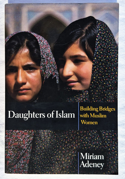 Töchter des Islam: Brücken bauen zu muslimischen Frauen von Miriam Adeney (Neu, 2002, Taschenbuch, 224 Seiten, IVP)