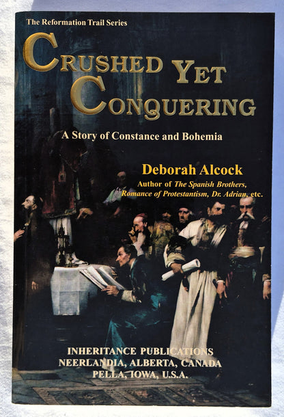 Crushed Yet Conquering by Deborah Alcock (New, 2002, Pbk, 430 pages, Inheritance Publications)