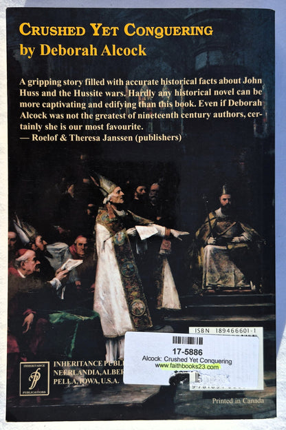 Crushed Yet Conquering by Deborah Alcock (New, 2002, Pbk, 430 pages, Inheritance Publications)