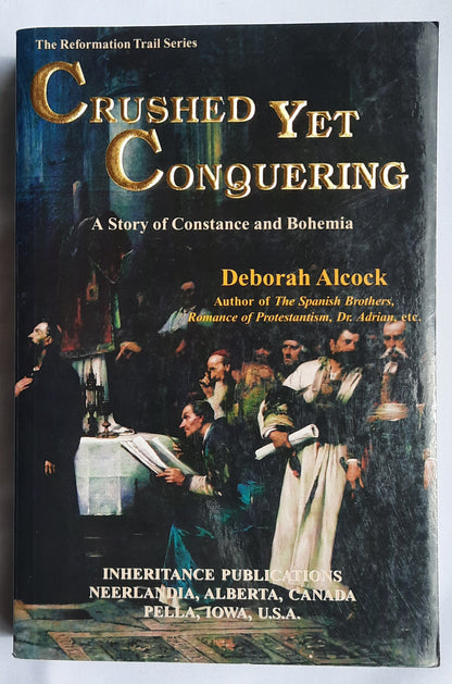 Crushed Yet Conquering by Deborah Alcock (Like new, 2002, Pbk, 430 pages, Inheritance Publications)